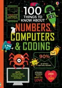 100 de lucruri de știut despre numere, computere și codare - 100 Things to Know About Numbers, Computers & Coding