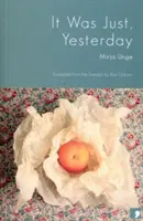 A fost doar, ieri - It Was Just, Yesterday