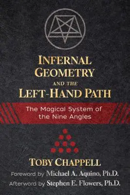 Geometria Infernală și Calea Stângii: Sistemul magic al celor nouă unghiuri - Infernal Geometry and the Left-Hand Path: The Magical System of the Nine Angles
