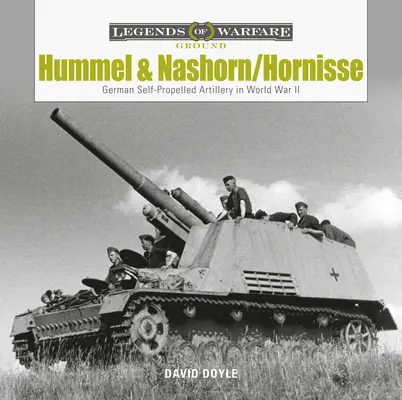Hummel și Nashorn/Hornisse: Artileria autopropulsată germană în Al Doilea Război Mondial - Hummel and Nashorn/Hornisse: German Self-Propelled Artillery in World War II