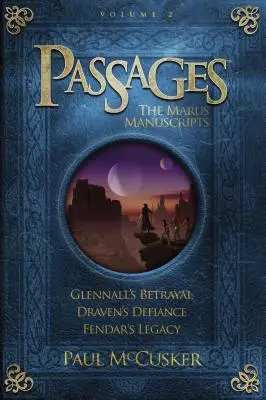 Pasaje: Manuscrisele lui Marus, Volumul 2: Trădarea lui Glennall / Sfidarea lui Draven / Moștenirea lui Fendar - Passages: The Marus Manuscripts, Volume 2: Glennall's Betrayal/Draven's Defiance/Fendar's Legacy