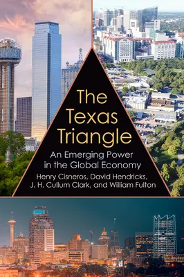 Triunghiul Texasului, 27: O putere emergentă în economia globală - The Texas Triangle, 27: An Emerging Power in the Global Economy