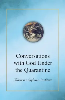 Conversații cu Dumnezeu sub carantină - Conversations with God Under the Quarantine