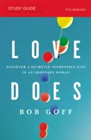 Ghidul de studiu Love Does: Descoperă o viață în secret incredibilă într-o lume obișnuită - Love Does Study Guide: Discover a Secretly Incredible Life in an Ordinary World