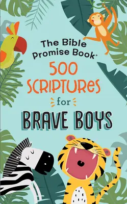 Cartea promisiunilor biblice: 500 de scripturi pentru băieți curajoși - Bible Promise Book: 500 Scriptures for Brave Boys