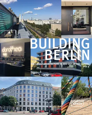 Building Berlin, Vol. 9: Cea mai recentă arhitectură din interiorul și din afara capitalei - Building Berlin, Vol. 9: The Latest Architecture in and Out of the Capital