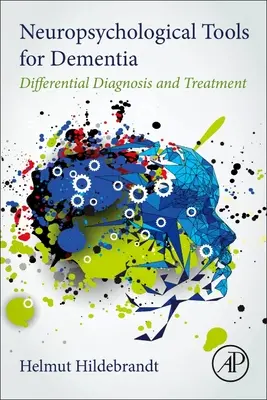 Instrumente neuropsihologice pentru demență - Diagnostic diferențial și tratament - Neuropsychological Tools for Dementia - Differential Diagnosis and Treatment