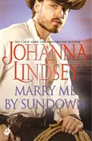 Marry Me By Sundown - Roman istoric seducător, de la legendarul bestseller - Marry Me By Sundown - Enticing historical romance from the legendary bestseller