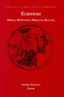 Medeea, Hippolytus, Heracles, Bacchae - Patru piese - Medea, Hippolytus, Heracles, Bacchae - Four Plays