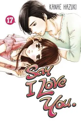 Spune-mi că te iubesc, volumul 17 - Say I Love You., Volume 17