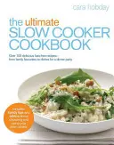 Cea mai bună carte de bucate cu aragaz lent - The Ultimate Slow Cooker Cookbook