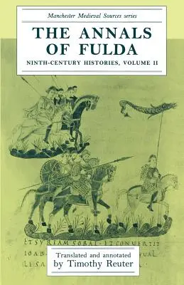 Analele din Fulda: Istorii din secolul al IX-lea, volumul II - The Annals of Fulda: Ninth-Century Histories, Volume II