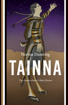 Tainna: The Unseen Ones, povestiri scurte - Tainna: The Unseen Ones, Short Stories