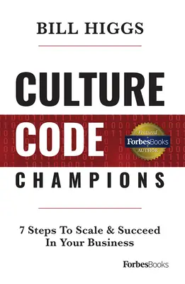 Codul culturii campionilor: 7 pași pentru a crește și a reuși în afacerea ta - Culture Code Champions: 7 Steps to Scale & Succeed in Your Business