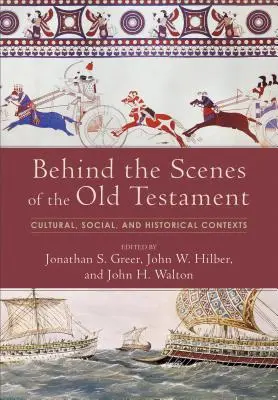 În culisele Vechiului Testament: Contexte culturale, sociale și istorice - Behind the Scenes of the Old Testament: Cultural, Social, and Historical Contexts