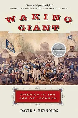 Waking Giant: America în epoca lui Jackson - Waking Giant: America in the Age of Jackson