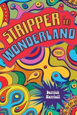 Stripper în Țara Minunilor: Poezii - Stripper in Wonderland: Poems