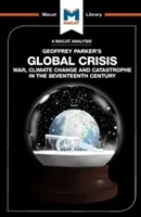 An Analysis of Geoffrey Parker's Global Crisis: Război, schimbări climatice și catastrofe în secolul al XVII-lea - An Analysis of Geoffrey Parker's Global Crisis: War, Climate Change and Catastrophe in the Seventeenth Century