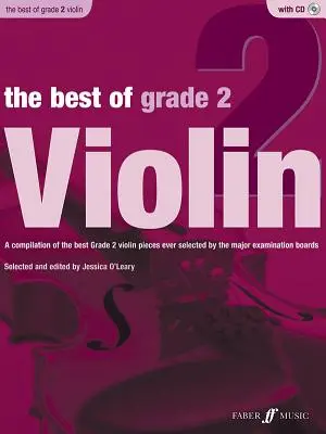 The Best of Grade 2 Violin: O compilație a celor mai bune piese de vioară de gradul 2, selectate vreodată de principalele comisii de examinare, carte și CD - The Best of Grade 2 Violin: A Compilation of the Best Ever Grade 2 Violin Pieces Ever Selected by the Major Examination Boards, Book & CD