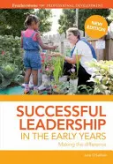 Leadership de succes în primii ani de viață (O'Sullivan June (Chief Executive London Early Years Foundation UK)) - Successful Leadership in the Early Years (O'Sullivan June (Chief Executive London Early Years Foundation UK))