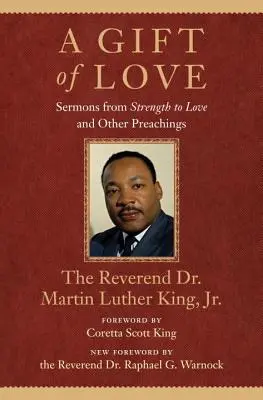 Un dar de iubire: Predici din Puterea de a iubi și alte predici - A Gift of Love: Sermons from Strength to Love and Other Preachings