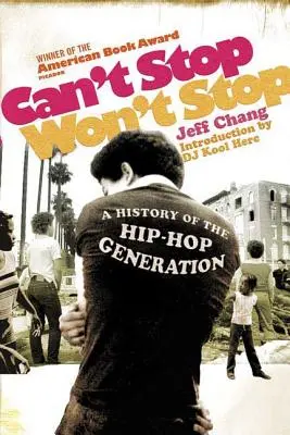 Can't Stop Won't Stop: O istorie a generației Hip-Hop - Can't Stop Won't Stop: A History of the Hip-Hop Generation