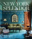 New York Splendor: Cele mai memorabile camere ale orașului - New York Splendor: The City's Most Memorable Rooms
