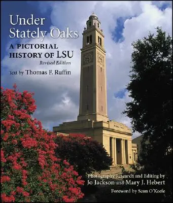 Under Stately Oaks: O istorie picturală a LSU - Under Stately Oaks: A Pictorial History of LSU