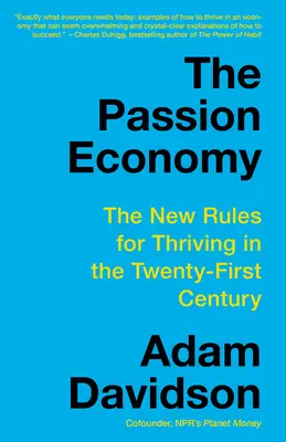 Economia pasiunii: Noile reguli pentru a prospera în secolul XXI - The Passion Economy: The New Rules for Thriving in the Twenty-First Century