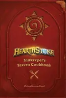 Hearthstone: Cartea de bucate Innkeeper's Tavern - Hearthstone: Innkeeper's Tavern Cookbook