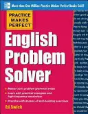 Practice Makes Perfect English Problem Solver: With 110 Exercises (Cu 110 exerciții) - Practice Makes Perfect English Problem Solver: With 110 Exercises