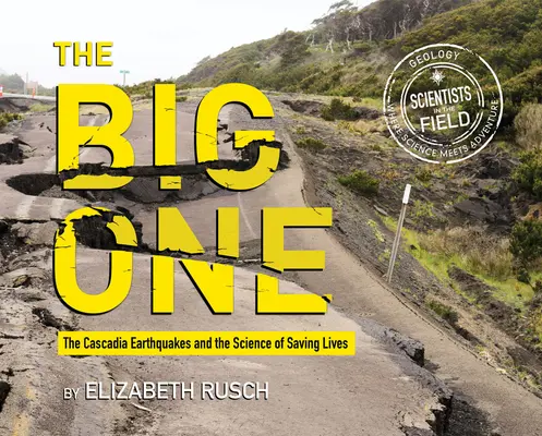 The Big One: Cutremurele Cascadia și știința salvării de vieți - The Big One: The Cascadia Earthquakes and the Science of Saving Lives