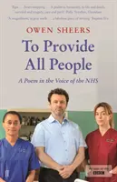 To Provide All People - Un poem în vocea NHS - To Provide All People - A Poem in the Voice of the NHS
