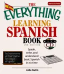 The Everything Learning Spanish Book cu CD: Vorbiți, scrieți și înțelegeți spaniola de bază în cel mai scurt timp [Cu CD] - The Everything Learning Spanish Book with CD: Speak, Write, and Understand Basic Spanish in No Time [With CD]
