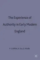 Experiența autorității în Anglia modernă timpurie - The Experience of Authority in Early Modern England