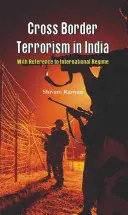 Terorismul transfrontalier în India: Un studiu cu referire la regimul internațional - Cross Border Terrorism in India: A Study with Reference to International Regime