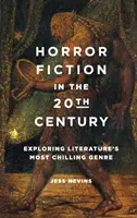 Horror Fiction in the 20th Century: Explorarea celui mai înfricoșător gen al literaturii - Horror Fiction in the 20th Century: Exploring Literature's Most Chilling Genre