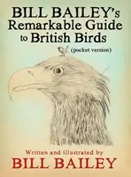 Remarcabilul ghid al păsărilor britanice al lui Bill Bailey - Bill Bailey's Remarkable Guide to British Birds