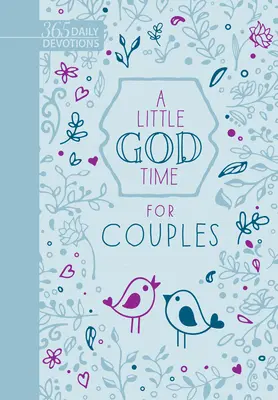 A Little God Time for Couples (Faux Leather Gift Edition): 365 Devoțiuni zilnice - A Little God Time for Couples (Faux Leather Gift Edition): 365 Daily Devotions