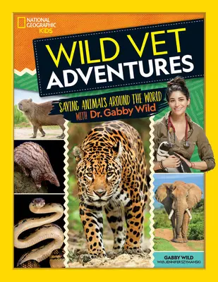 Aventuri veterinare sălbatice: Salvarea animalelor din întreaga lume cu Dr. Gabby Wild - Wild Vet Adventures: Saving Animals Around the World with Dr. Gabby Wild