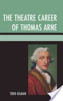 Cariera teatrală a lui Thomas Arne - The Theatre Career of Thomas Arne
