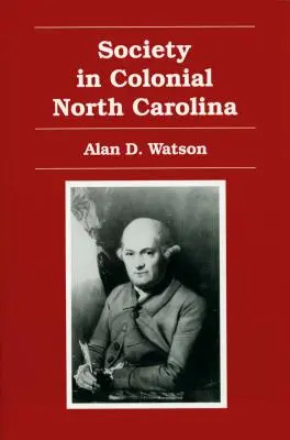Societatea în Carolina de Nord colonială - Society in Colonial North Carolina