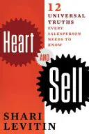 Inimă și vânzare: 10 adevăruri universale pe care fiecare vânzător trebuie să le știe - Heart and Sell: 10 Universal Truths Every Salesperson Needs to Know