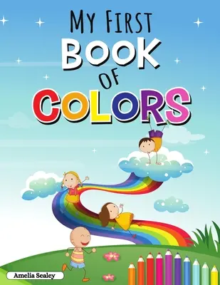Prima mea carte a culorilor: Carte de activități educative pentru copii mici, culori și forme distractive și ușoare - My First Book of Colors: Educational Activity Workbook for Toddlers, Fun and Easy Colors and Shapes