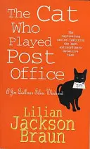 Cat Who Played Post Office (The Cat Who... Mysteries, Book 6) - Un roman polițist felin confortabil pentru iubitorii de pisici de pretutindeni - Cat Who Played Post Office (The Cat Who... Mysteries, Book 6) - A cosy feline crime novel for cat lovers everywhere