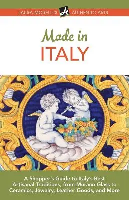 Fabricat în Italia: Ghidul cumpărătorului pentru cele mai bune tradiții meșteșugărești din Italia, de la sticla de Murano la ceramică, bijuterii, articole din piele și Mor - Made in Italy: A Shopper's Guide to Italy's Best Artisanal Traditions, from Murano Glass to Ceramics, Jewelry, Leather Goods, and Mor