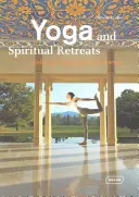 Yoga și retrageri spirituale: Spații de relaxare pentru regăsirea de sine - Yoga and Spiritual Retreats: Relaxing Spaces to Find Oneself