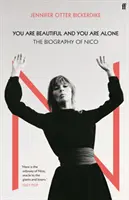 Ești frumoasă și ești singură - Biografia lui Nico - You Are Beautiful and You Are Alone - The Biography of Nico