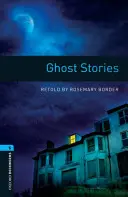 Biblioteca Oxford Bookworms: Level 5:: Ghost Stories - Oxford Bookworms Library: Level 5:: Ghost Stories