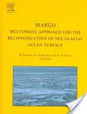 Margo: Abordare multiproxy pentru reconstituirea suprafeței oceanelor glaciare - Margo: Multiproxy Approach for the Reconstruction of the Glacial Ocean Surface